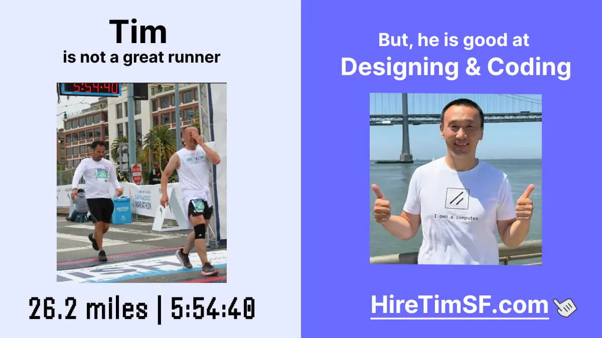 Campaign graphic about Tim running a marathon and being good at designing
and
coding